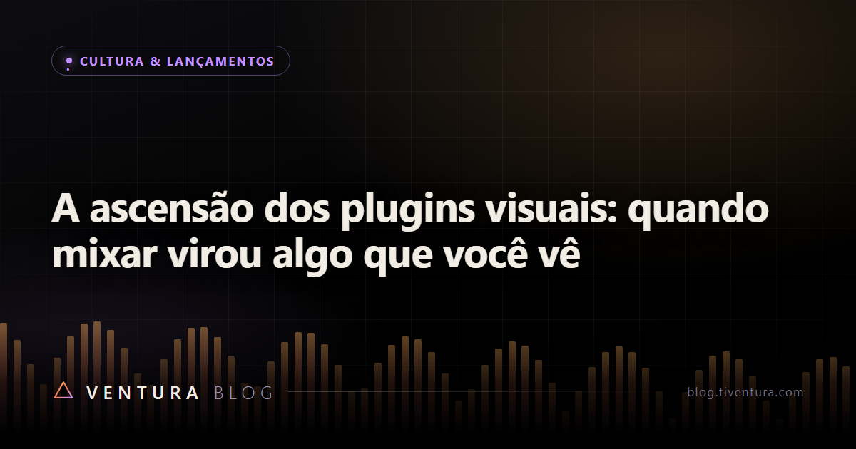 A ascensão dos plugins visuais: quando mixar virou algo que você vê