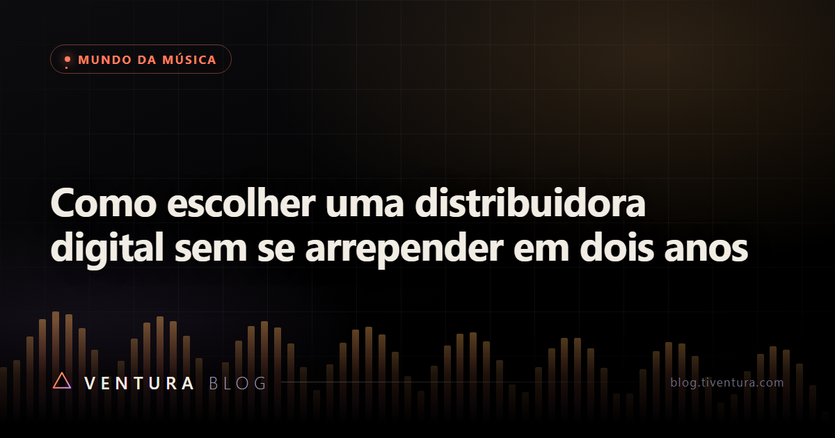 Como escolher uma distribuidora digital sem se arrepender em dois anos